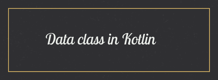 Data class in Kotlin