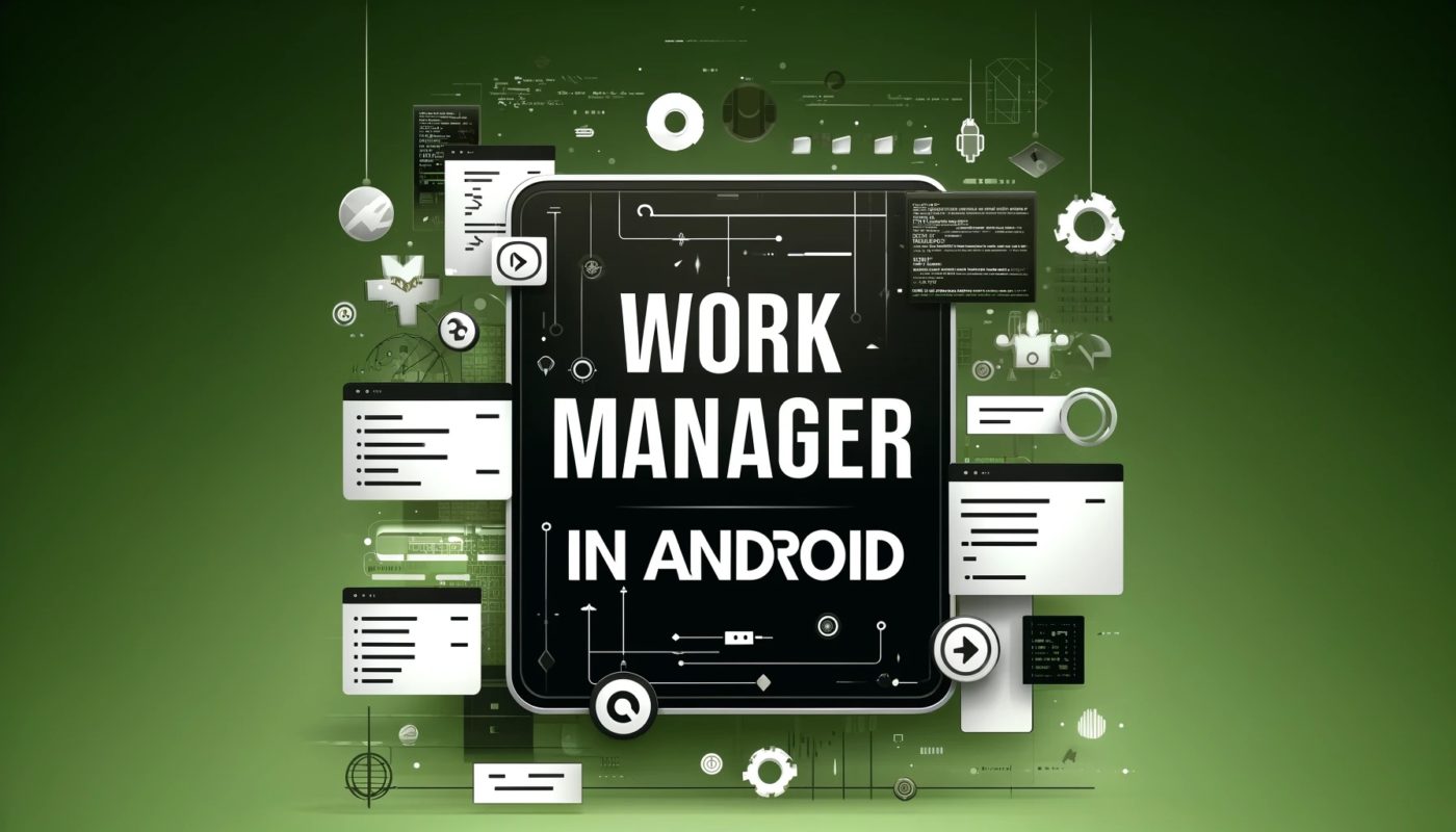 Work Manager in Android